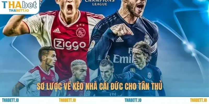 Sơ lược về kèo nhà cái Đức cho tân thủ 