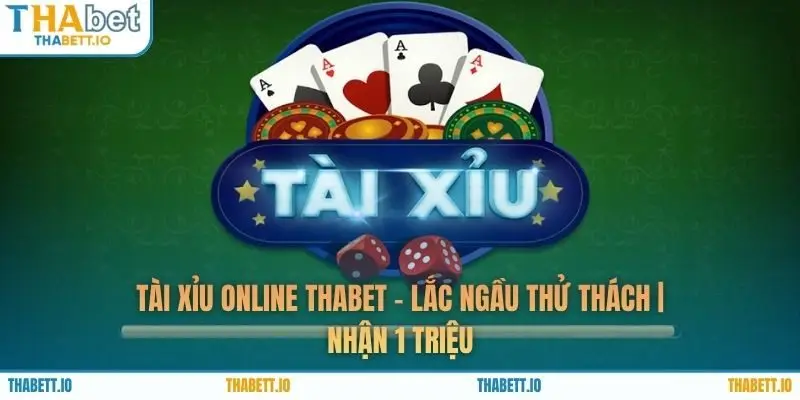 Tài Xỉu Online THABET - Lắc Ngầu Thử Thách | Nhận 1 Triệu