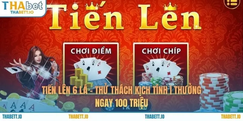 Tiến Lên 6 Lá - Thử Thách Kịch Tính | Thưởng Ngay 100 Triệu