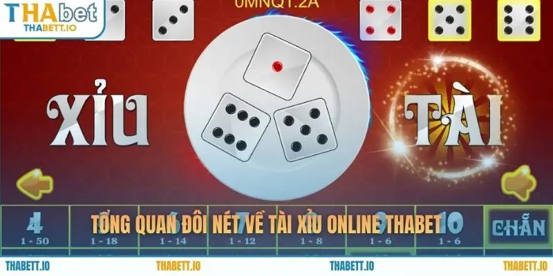 Tổng quan đôi nét về tài xỉu online THABET 